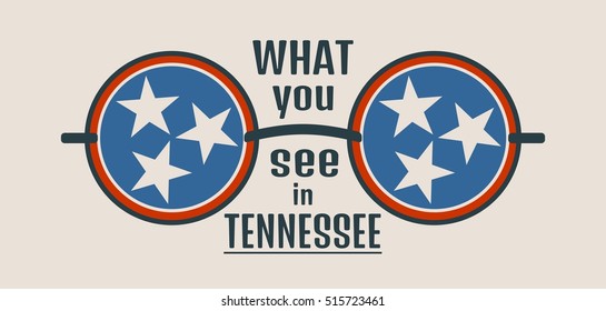 State of Tennessee Flag and Text. What You See in Tennessee Phrase. Textured Round Glasses