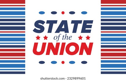 State of the Union Address in United States. Annual deliver from the President of the US address to Congress. Speech President. Patriotic american elements. Poster, card, banner, background. Vector
