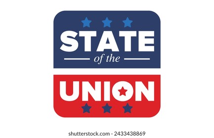 State of the Union Address in United States. Annual deliver from the President of the US address to Congress. Speech President. Patriotic american elements. Poster, card, banner, background. Vector