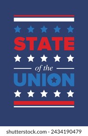 State of the Union Address in United States. Annual deliver from the President of the US address to Congress. Speech President. Patriotic american elements. Poster, card, banner, background. Vector