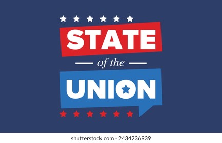 State of the Union Address in United States. Annual deliver from the President of the US address to Congress. Speech President. Patriotic american elements. Poster, card, banner, background. Vector