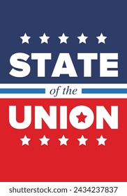 State of the Union Address in United States. Annual deliver from the President of the US address to Congress. Speech President. Patriotic american elements. Poster, card, banner, background. Vector