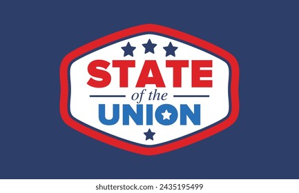 State of the Union Address in United States. Annual deliver from the President of the US address to Congress. Speech President. Patriotic american elements. Poster, card, banner, background. Vector