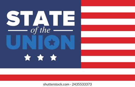 State of the Union Address in United States. Annual deliver from the President of the US address to Congress. Speech President. Patriotic american elements. Poster, card, banner, background. Vector