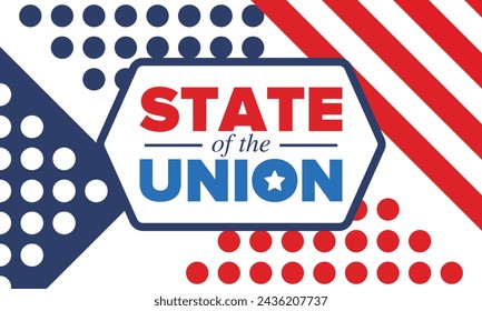 State of the Union Address in United States. Annual deliver from the President of the US address to Congress. Speech President. Patriotic american elements. Poster, card, banner, background. Vector