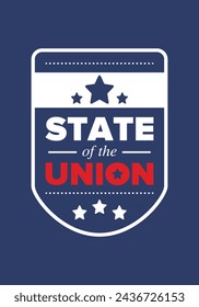 State of the Union Address in United States. Annual deliver from the President of the US address to Congress. Speech President. Patriotic american elements. Poster, card, banner, background. Vector