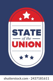 State of the Union Address in United States. Annual deliver from the President of the US address to Congress. Speech President. Patriotic american elements. Poster, card, banner, background. Vector