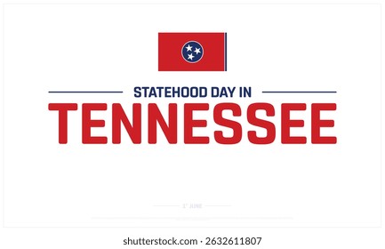 Statehood Day in Tennessee on white background, Typographic Design of Statehood Day in Tennessee, Vector Design of Statehood Day in Tennessee, Statehood Day in Tennessee Design