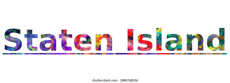 Staten Island. Colorful typography text banner. Vector the word staten island design. Can be used to logo, card, poster, heading and beautiful title