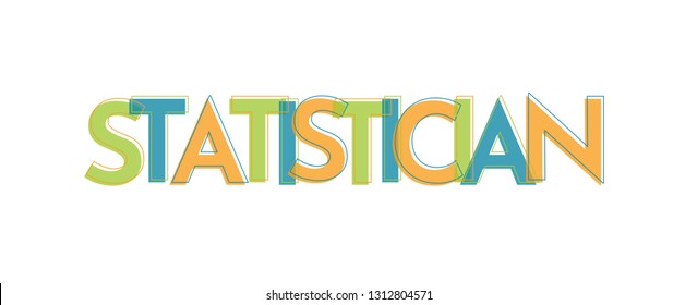 Statistician word concept. "Statistician" . Use for cover, banner, blog. 