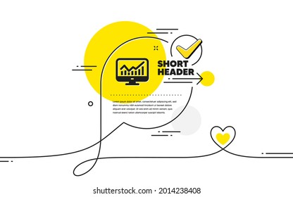 Statistics icon. Continuous line check mark chat bubble. Data analysis sign. Business strategy. Statistics icon in chat comment. Talk with heart banner. Vector