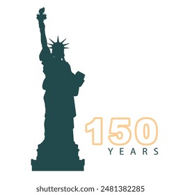 Statue of Liberty monument, poster. 150 years. July 4 is the Independence Day of the USA. Green flat design, silhouette. Holiday, welcome to America. New York symbol, banner. Vector illustration
