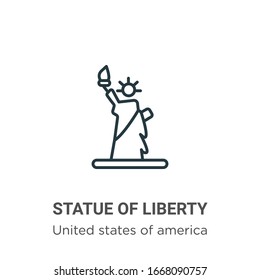 Statue of liberty outline vector icon. Thin line black statue of liberty icon, flat vector simple element illustration from editable united states concept isolated stroke on white background