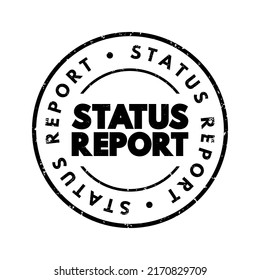 Status Report - a formal or informal update on the progress, condition, or situation of a project, task, or event, text concept stamp