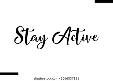 Stay active Health text typography  sayings