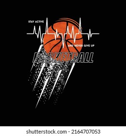 stay active and never give up basket ball lettering, sporty graphic illustration, typography vector, for casual t shirt print 