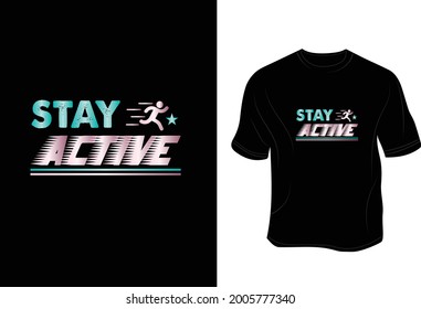 Stay active T Shirt. Mug.