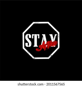 Stay Active,quotes, typography graphic design, for t-shirt prints, vector illustration 