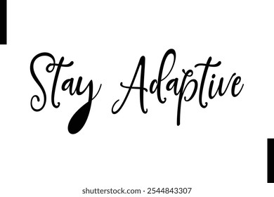 Mantenha-se adaptável Tipografia elegante Texto Motivational Quotes