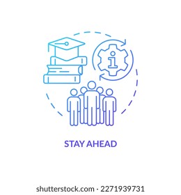 Stay ahead blue gradient concept icon. Update professional skills. Industry specific education abstract idea thin line illustration. Isolated outline drawing. Myriad Pro-Bold font used