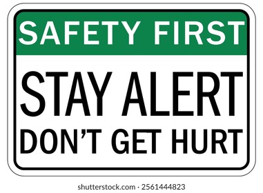 Stay alert safety warning sign