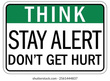 Stay alert safety warning sign