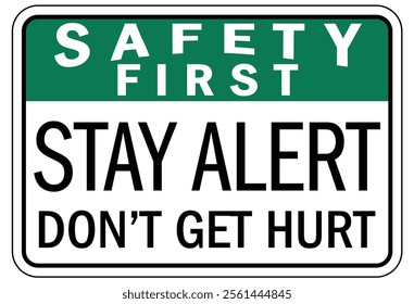 Stay alert safety warning sign