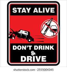 Stay Alive, don't drink and drive, sign vector