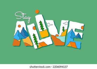 Stay Alive letter with nature mountain camping design. use for t-shirt, sticker, and other use