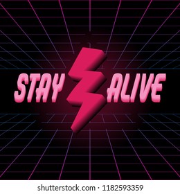 Stay alive. Vector poster with neon inscription. Artwork made in vaporwave style. Template for card, banner, print for t-shirt, pin, badge, patch.