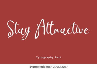 Stay Attractive Typescript Typography Phrase On Red Background