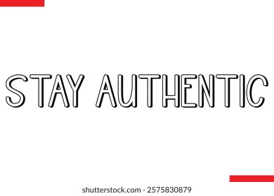 Stay Authentic spirit quote modiren text typography