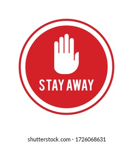 Stay Away Sign. Stop Icon.