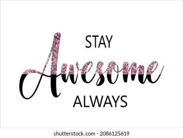 stay awesome always pink glitter vector art