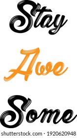 stay awesome in classic style on a white background,t shirt design.