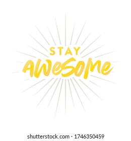 Stay Awesome, Stay Cool, Vintage Retro Sunburst, Positive Quote, Sun Ray, Vintage Sun Rays, Sun Burst, Vector Text Illustration Background