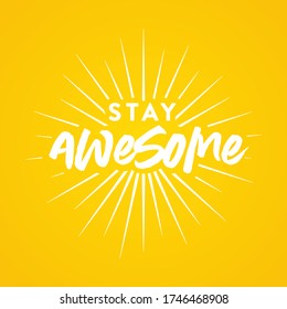 Stay Awesome, Stay Cool, Vintage Retro Sunburst, Positive Quote, Sun Ray, Vintage Sun Rays, Sun Burst, Vector Text Illustration Background