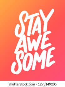Stay awesome. Motivational poster.
