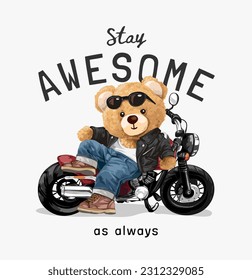 stay awesome slogan with cute bear doll siting on motorcycle vector illustration