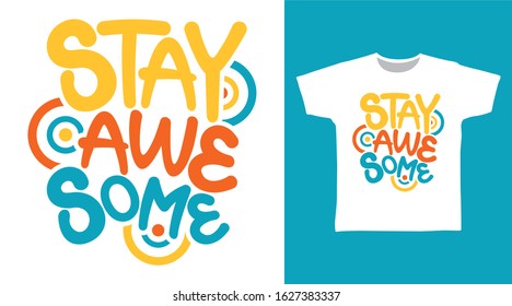 Stay awesome typography design vector with white background illustration ready for print on tee, poster and other uses.