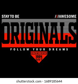 stay to be originals,slogan typography graphic for print t-shirt,vector illustration