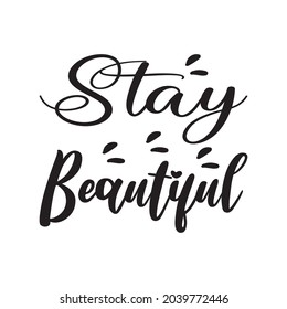 stay beautiful black letter quote