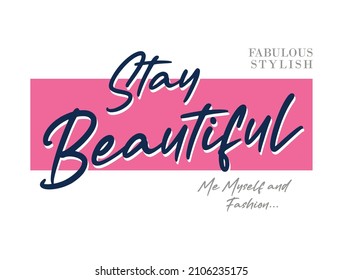 Stay Beautiful, chicas diseños de camisetas y otros usos