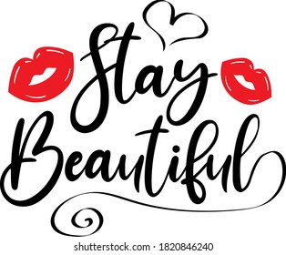 Stay Beautiful quote. Makeup lips