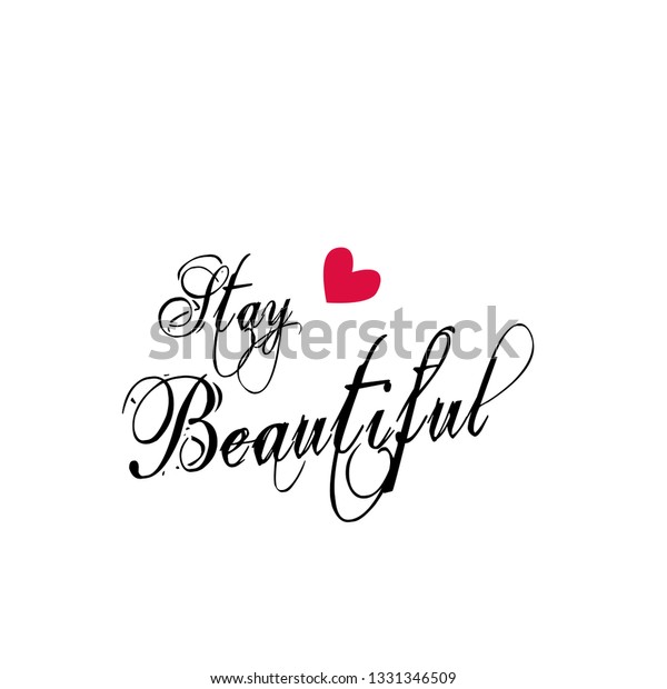 Stay Beautiful Typography Print Use Poster Stock Vector Royalty Free