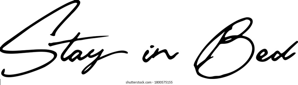 Stay in Bed calligraphy Black Color Text 
on White Background