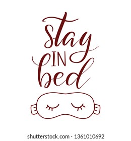 Stay in bed. Hand drawn lettering on white background. Quote for banner. Retro calligraphy. Typography. Vector illustration.