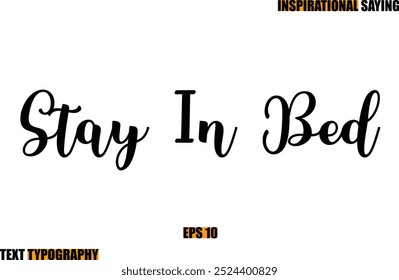 Stay In Bed Motivational Quote In Stylish Text Typography 