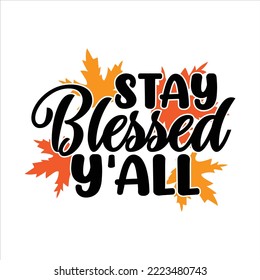 Stay Blessed Y'All awesome illustration
