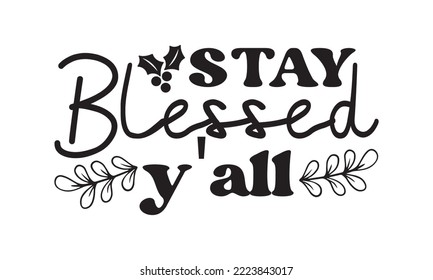 Stay blessed y'all Svg, Thanksgiving svg, Thanksgiving svg designs vector Handwritten phrase, Stylish seasonal illustration with a coffee-to-go mug and leaves elements, Fall season templet,A eps 10